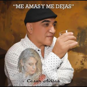Me Amas y Me Dejas