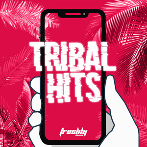 Freshly Tribal Hits (Explicit)