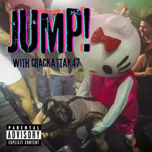 JUMP! (feat. crackaTTAK47) [Explicit]