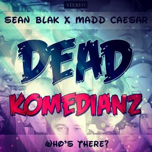 Dead Komedianz (Who's There) [Explicit]