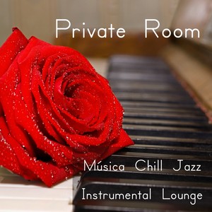 Private Room - Música Chill Jazz Instrumental Lounge para Relajación Profunda e Noches Romanticas