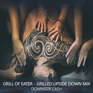 Grill of Eater (Grilled Upside Down Mix)