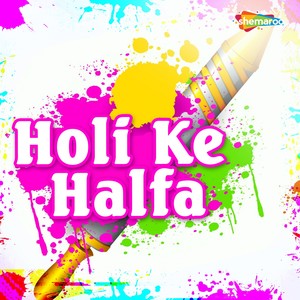 Holi Ke Halfa