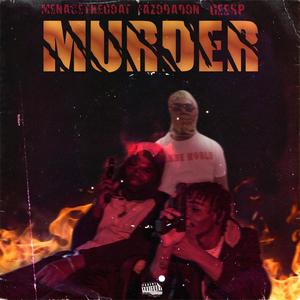 Murder (feat. Menacethegoat & Fazodadon) [Explicit]