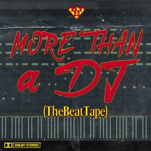 More Than a DJ (TheBeatTape)