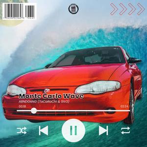 Monte Carlo Wave (feat. TaCaRaChI & Saucegod5iv3) [Explicit]