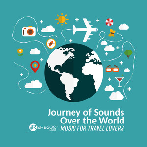 Journey of Sounds Over the World: Music for Travel Lovers