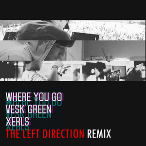 VESK GREEN - Where You Go (The Left Direction Remix)