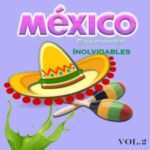 México - Canciones Inolvidables, Vol. 2