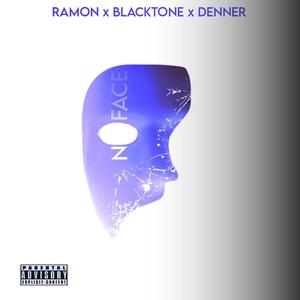 NO FACE (feat. BlackTone & Denner) (Explicit)