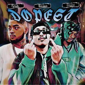 Dopest (feat. Kosak & Youngsta) [Explicit]