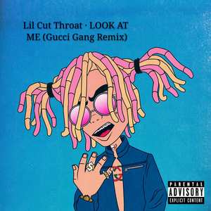 LOOK AT ME (Gucci Gang remix)