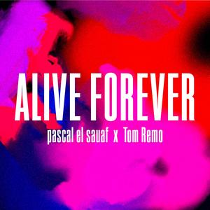 Alive Forever (feat. Tom Remo)