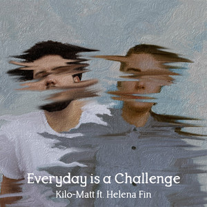 Everyday Is a Challenge (Explicit)