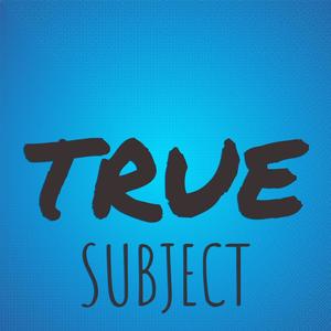True Subject