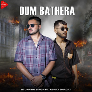 Dum Bathera (feat. Abhay Bhagat) (Explicit)