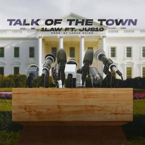 TALK OF THE TOWN (feat. Jus10)