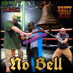 NO BELL (feat. Unpredictable & Nasty Nodo) [Explicit]