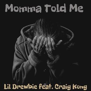 Momma Told Me (feat. Craig Kong) [Explicit]