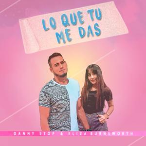 Lo Que Tú Me Das (feat. Eliza Burnsworth)