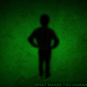 What Makes You Human (The Gaslight District)