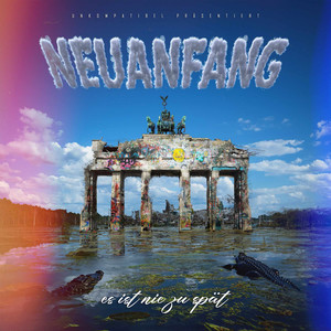 Neuanfang ( Es Ist Nie Zu Spät ) (Explicit)
