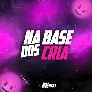 Na Base dos Cria