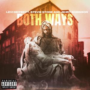 BOTH WAYS (feat. Stevie Stone & Jehry Robinson) [Explicit]