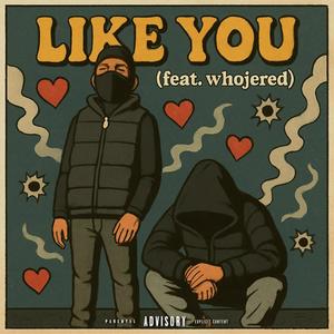 Like You (feat. whojered) (Explicit)