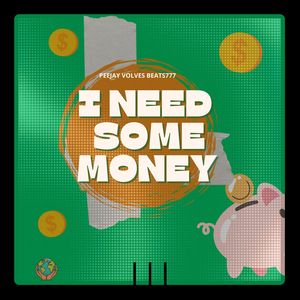 I NEED SOME MONEY (Remix)