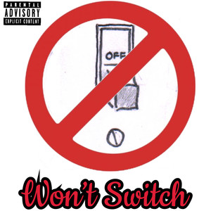 Wont Switch (Explicit)