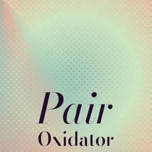 Pair Oxidator