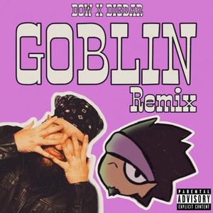 Goblin (feat. DigBar) (Remix|Explicit)