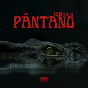 PÂNTANO (feat. Putlex) (Explicit)