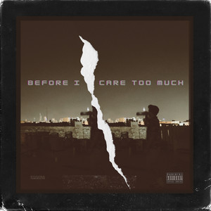 Before I Care Too Much (Explicit)