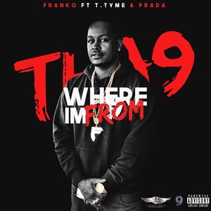 Where I'm From(Tha9)[feat. T.Tyme & Prada] (Explicit)