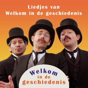 Liedjes van Welkom in de Geschiedenis