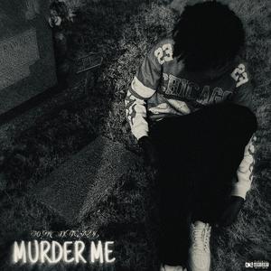 Murder Me (Explicit)