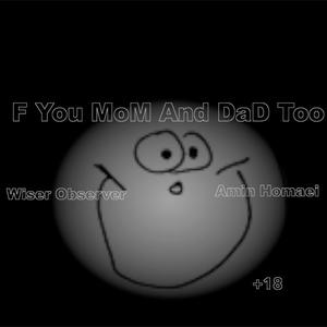 F You MoM And DaD Too (Explicit)