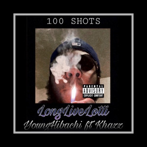 100 Shots (Tribute To Lotti) [Explicit]