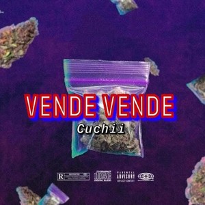 Vende Vende (feat. Cuchii Cuchii & Yerel La Esencia) (Explicit)