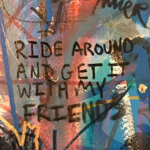 ride around and get it with my friends (Explicit)