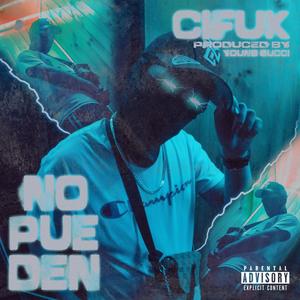 No Pueden (feat. young gucci) [Explicit]