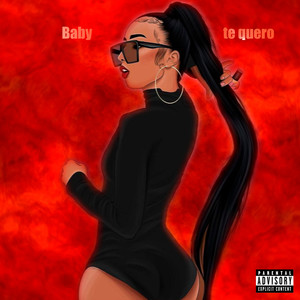 Baby Te Quero (Explicit)