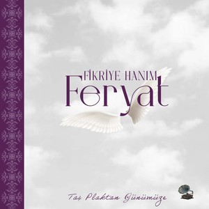 Feryat (Taş Plaktan Günümüze)