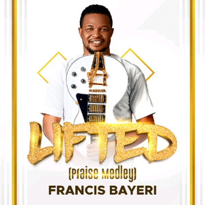 LIFTED (PRAISE MEDLEY)