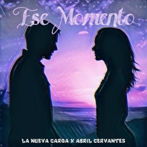 Ese Momento (feat. Abril Cervantes)