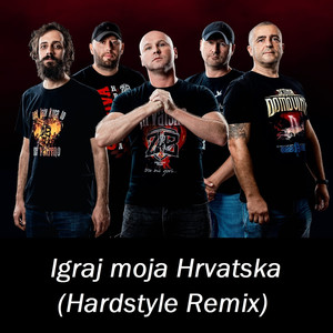 Igraj Moja Hrvatska (Hardstyle Remix)