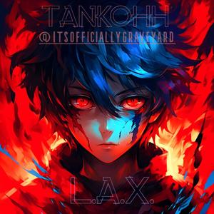 L.A.X (feat. Tankohh) [Explicit]