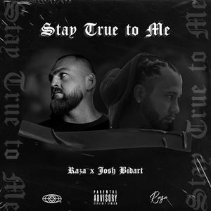 Stay True to Me (feat. Josh Bidart) [Explicit]